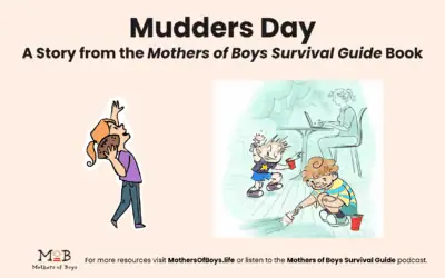 Mudders Day: A Story from the Mothers of Boys Survival Guide Book