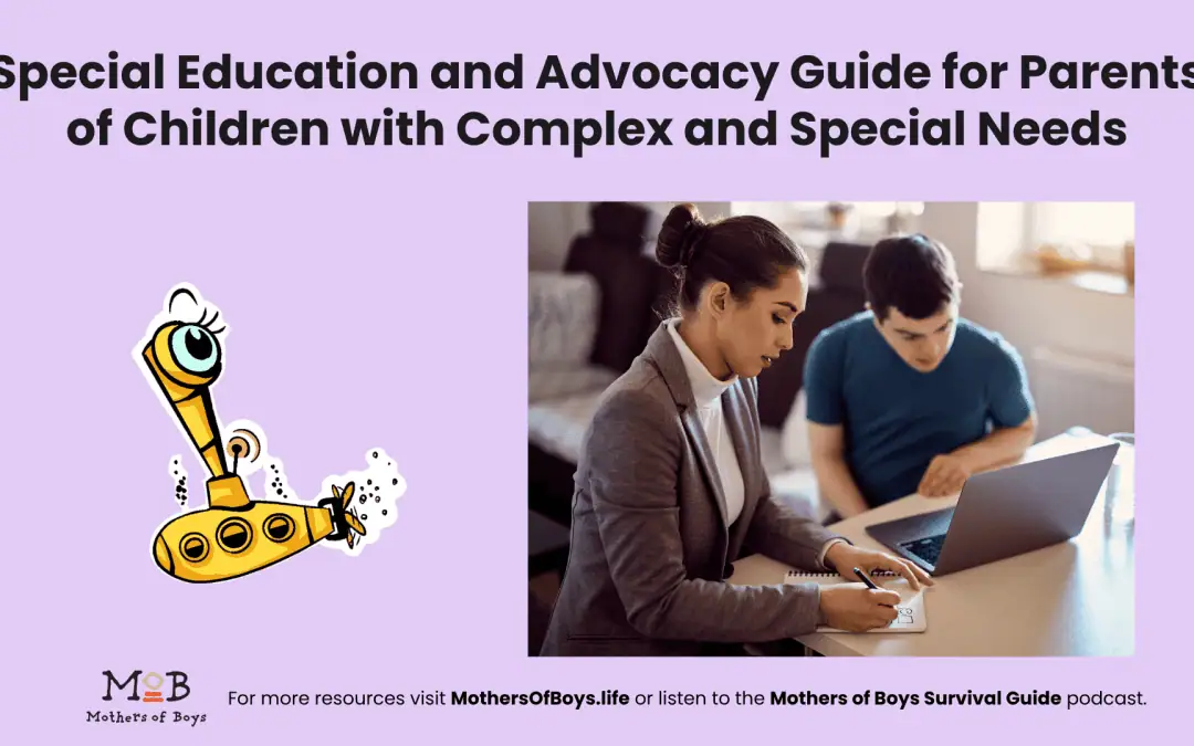 Special Education and Advocacy Guide for Parents of Children with Complex and Special Needs